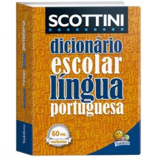 SCOTTINI - DICIONÁRIO LÍNGUA PORTUGUESA - 60 MIL VERBETES (CAPA PVC)