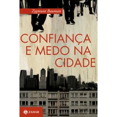 CONFIANÇA E MEDO NA CIDADE