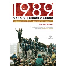 1989 - O ANO QUE MUDOU O MUNDO