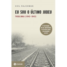 EU SOU O ULTIMO JUDEU - TREBLINKA