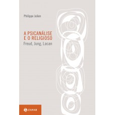 A PSICANÁLISE E O RELIGIOSO: FREUD JUNG