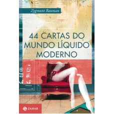 44 CARTAS DO MUNDO LIQUIDO MODERNO