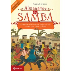 Almanaque do samba: A história do samba, o que ouvir, o que ler, onde curtir