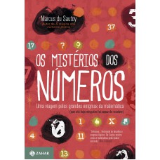 OS MISTERIOS DOS NUMEROS: UMA VIAGEM PELOS GRANDES ENIGMAS D