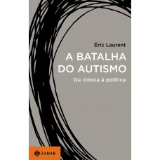 A BATALHA DO AUTISMO - DA CLINICA A POL