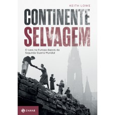 CONTINENTE SELVAGEM - O CAOS NA EUROPA