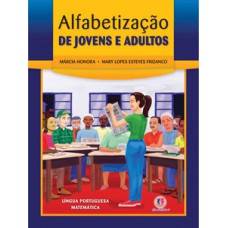 ALFABETIZAÇÃO DE JOVENS E ADULTOS: LÍNGUA PORTUGUESA, MATEMÁTICA