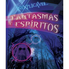 INEXPLICAVEL-FANTASMAS E ESPIRITOS