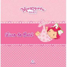 LIVRO DO BEBE - MORANGUINHO BABY