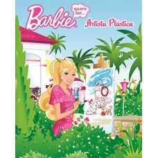 BARBIE - QUERO SER... ARTISTA PLASTICA