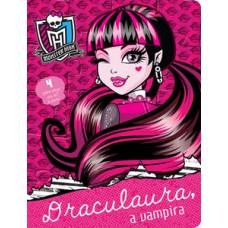 MONSTER HIGH - DRACULAURA, A VAMPIRA: DRACULAURA, A VAMPIRA