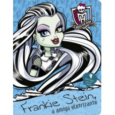 MONSTER HIGH: FRANKIE STEIN, A AMIGA ELETRIZANTE