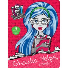 MONSTER HIGH - GHOULIA YELPS, A ZUMBI: GHOULIA YELPS, A ZUMBI