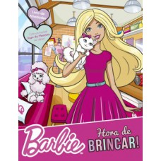 BARBIE - HORA DE BRINCAR!