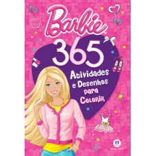 BARBIE - 365 ATIVIDADES E DESENHOS PARA COLORIR: 365 ATIVIDADES E DESENHOS PARA COLORIR