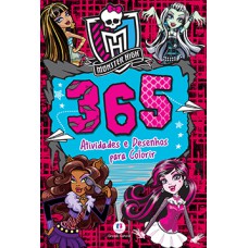 MONSTER HIGH - 365 ATIVIDADES E DESENHOS