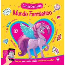 MUNDO FANTÁSTICO: UNICÓRNIOS - LIVRO COM ADESIVOS E APP