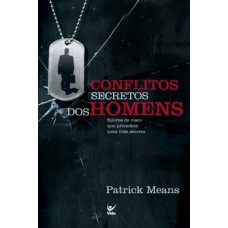 CONFLITOS SECRETOS DOS HOMENS: FATORES DE RISCO QUE PRECEDEM UMA VIDA SECRETA