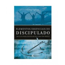 ELEMENTOS ESSENCIAIS DO DISCIPULADO