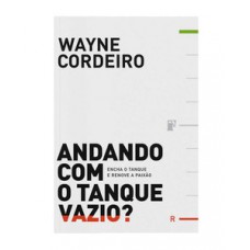 ANDANDO COM O TANQUE VAZIO? ENCHA O TANQUE E RENOVE A PAIXÃO: ENCHA O TANQUE E RENOVE A PAIXÃO