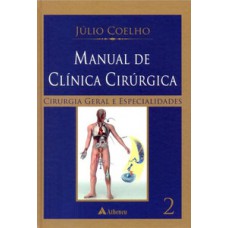 MANUAL DE CLÍNICA CIRÚRGICA: CIRURGIA GERAL E ESPECIALIDADES