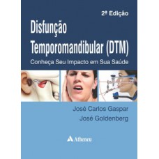 DISFUNÇÃO TEMPOROMANDIBULAR (DTM): CONHEÇA SEU IMPACTO EM SUA SAÚDE