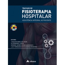 TRATADO DE FISIOTERAPIA HOSPITALAR: ASSISTÊNCIA INTEGRAL AO PACIENTE