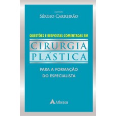 QUESTÕES E RESPOSTAS COMENTADAS EM CIRURGIA PLÁSTICA