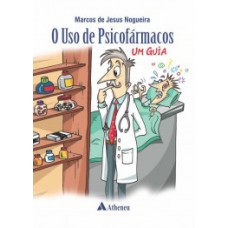 O USO DE PSICOFÁRMACOS: UM GUIA