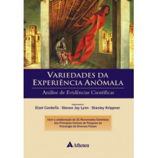 VARIEDADES DA EXPERIÊNCIA ANÔMALA: ANÁLISE DE EVIDÊNCIAS CIENTÍFICAS