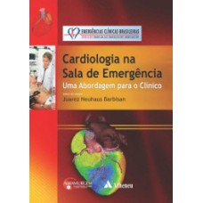 CARDIOLOGIA NA SALA DE EMERGÊNCIA: UMA ABORDAGEM PARA O CLÍNICO