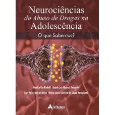 NEUROCIÊNCIAS DO ABUSO DE DROGAS NA ADOLESCÊNCIA: O QUE SABEMOS?