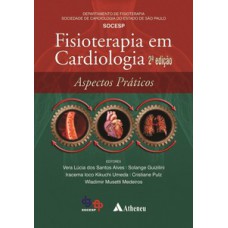 FISIOTERAPIA EM CARDIOLOGIA: ASPECTOS PRÁTICOS