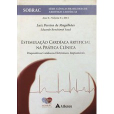 ESTIMULAÇÃO CARDÍACA ARTIFICIAL NA PRÁTICA CLÍNICA: DISPOSITIVOS CARDÍACOS ELETRÔNICOS IMPLANTÁVEIS - ANO 8