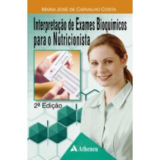 INTERPRETAÇÃO DE EXAMES BIOQUÍMICOS PARA O NUTRICIONISTA