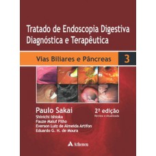 TRATADO DE ENDOSCOPIA DIGESTIVA DIAGNÓSTICA E TERAPÊUTICA: VIAS BILIARES E PÂNCREAS