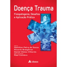 DOENÇA TRAUMA: FISIOPATOGENIA, DESAFIOS E APLICAÇÃO PRÁTICA