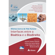 DILEMAS ACERCA DA VIDA HUMANA: INTERFACES ENTRE A BIOÉTICA E O BIODIREITO