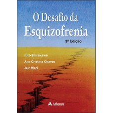 O DESAFIO DA ESQUIZOFRENIA