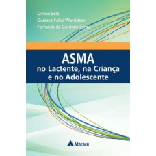ASMA NO LACTENTE, NA CRIANÇA E NO ADOLESCENTE: DEPARTAMENTO DE PEDIATRIA DA ESCOLA PAULISTA DE MEDICINA - EPM/UNIFESP