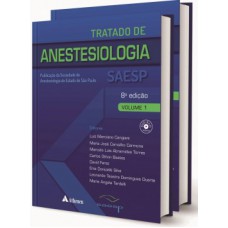 TRATADO DE ANESTESIOLOGIA SAESP: PUBLICAÇÃO DA SOCIEDADE DE ANESTESIOLOGIA DO ESTADO DE SÃO PAULO