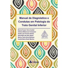 MANUAL DE DIAGNÓSTICO E CONDUTAS EM PATOLOGIA DO TRATO GENITAL INFERIOR