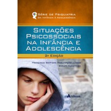 SITUAÇÕES PSICOSSOCIAIS NA INFÂNCIA E ADOLESCÊNCIA