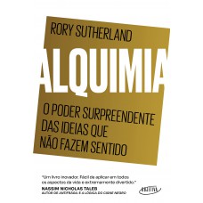 Alquimia: O poder surpreendente das ideias que não fazem sentido