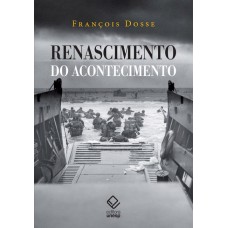 Renascimento do acontecimento: Um desafio para o historiador: entre Esfinge e Fênix