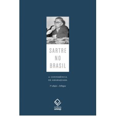 Sartre no Brasil: A conferência de Araraquara – 3ª edição