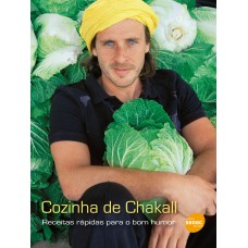 Cozinha de Chakall: Receitas rápidas para o bom humor