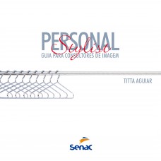 Personal stylist: Guia para consultores de imagem