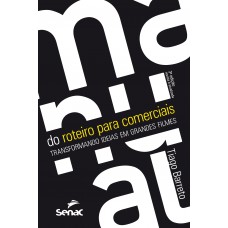 Manual do roteiro para comerciais: Transformando ideias em grandes filmes