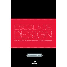 Escola de design: Projetos desafiadores de escolas do mundo todo